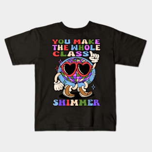 You make The Whole Class Shimmer  Back To School Kids T-Shirt